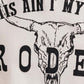 This Ain’t My First Rodeo Tee