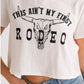This Ain’t My First Rodeo Tee